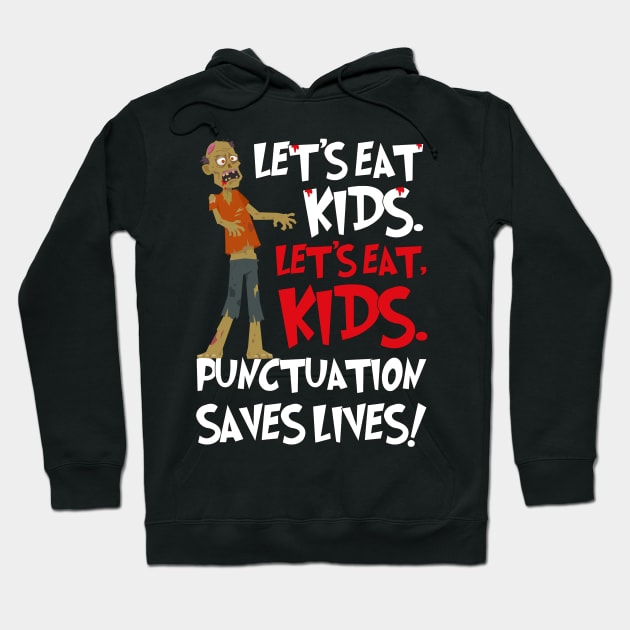 Funny Grammar Lets Eat Kids Humor Punctuation Saves Lives Hoodie by star trek fanart and more